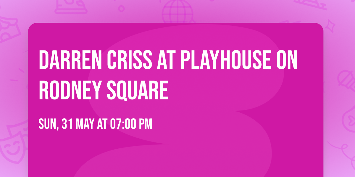 Darren Criss at Playhouse on Rodney Square