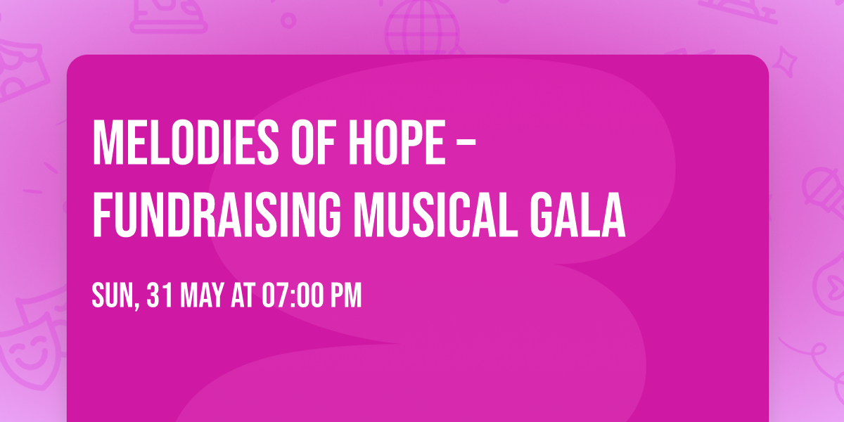 Melodies of Hope \u2013 Fundraising Musical Gala