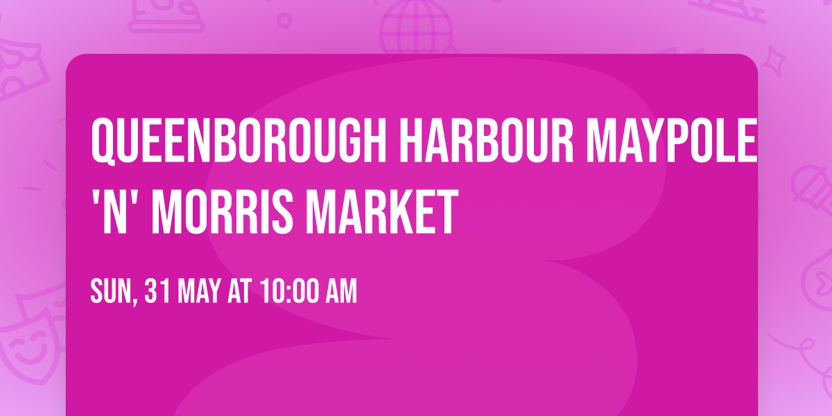 Queenborough Harbour Maypole 'n' Morris Market 