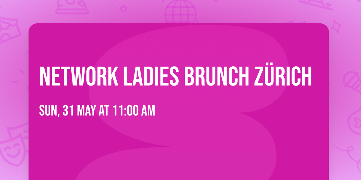 Network Ladies Brunch Z\u00fcrich 