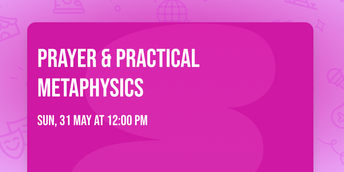 Prayer & Practical Metaphysics