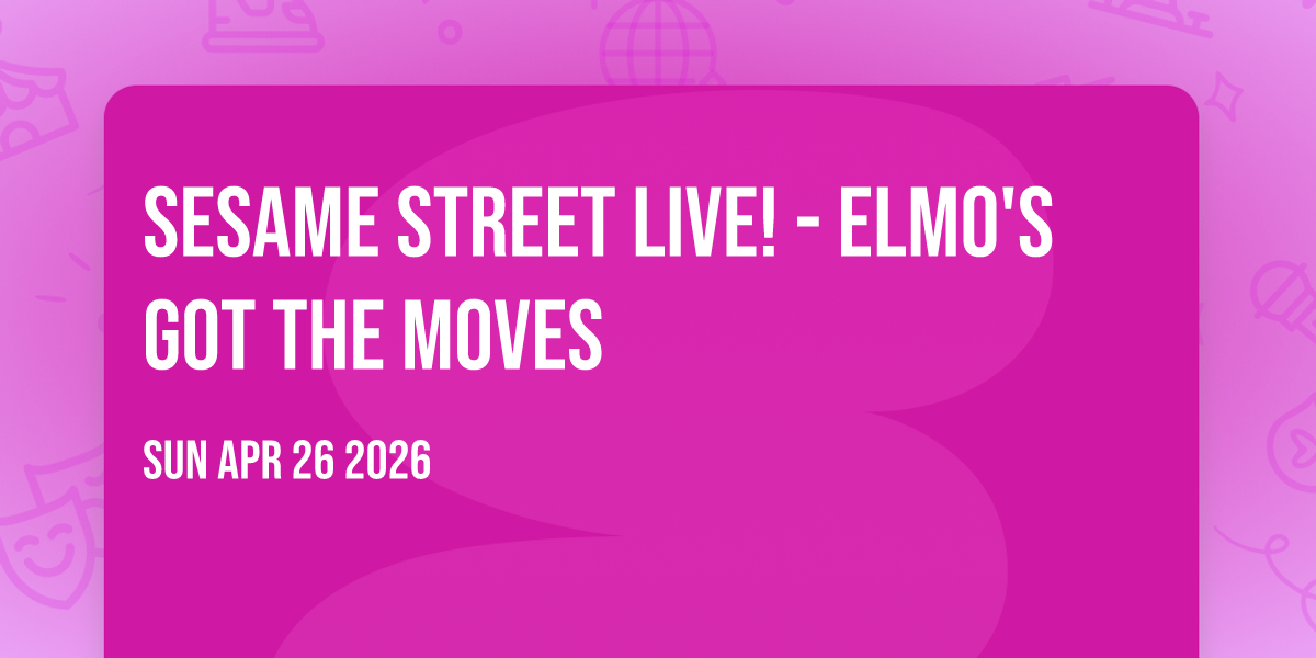 Sesame Street Live! - Elmo's Got The Moves