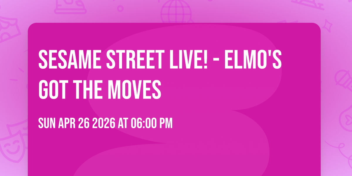 Sesame Street Live! - Elmo's Got The Moves