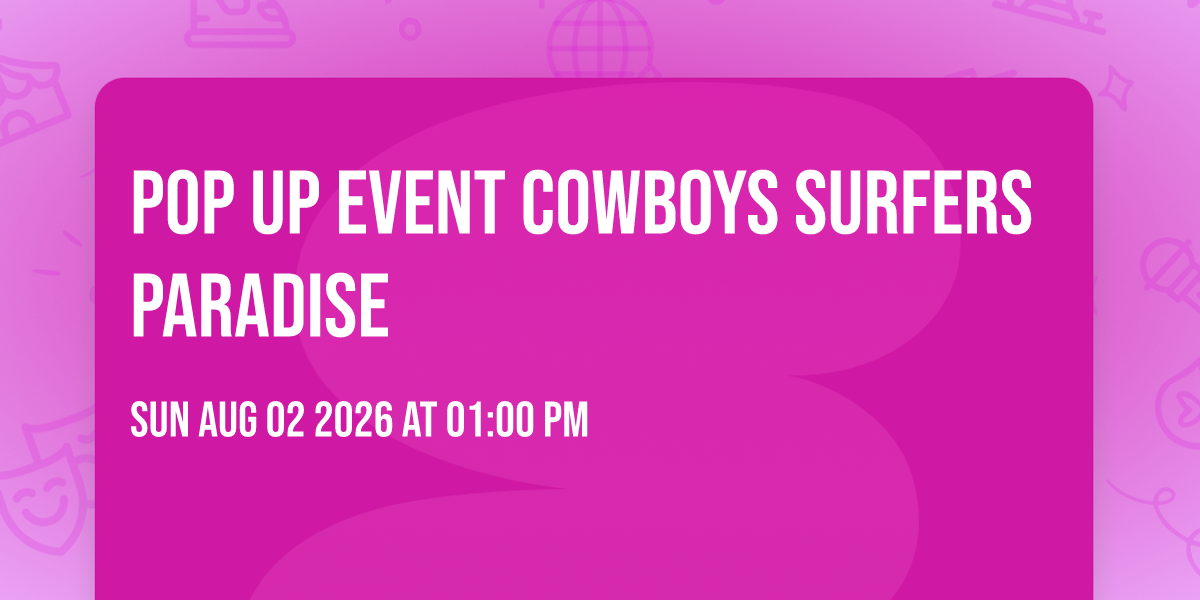 Pop Up Event Cowboys Surfers Paradise