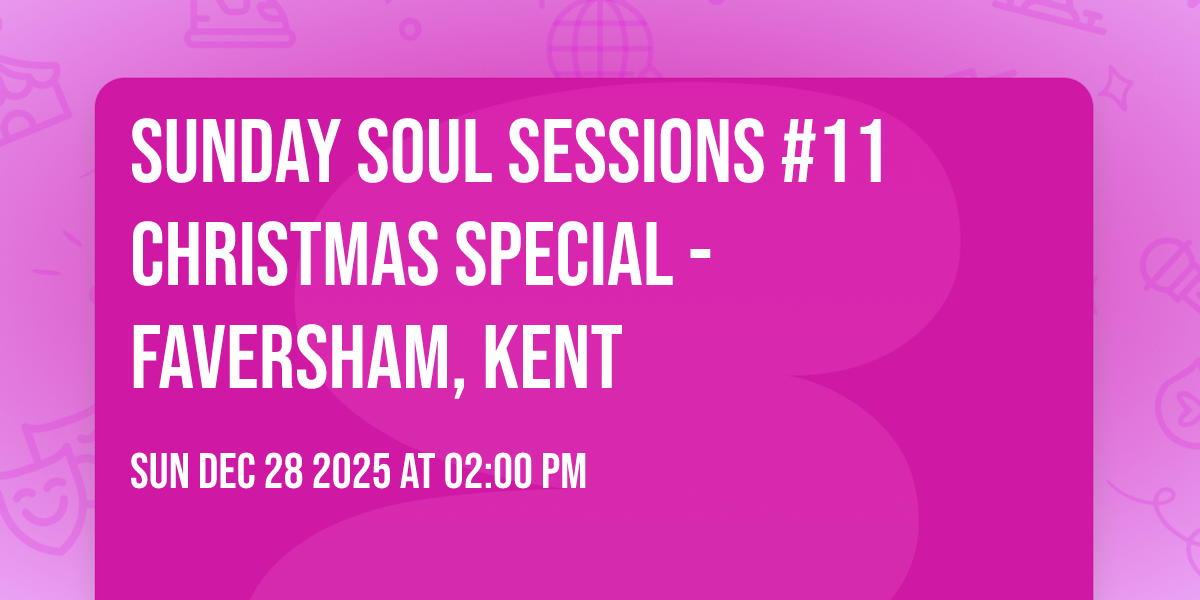 Sunday Soul Sessions #11 Christmas Special - Faversham, Kent