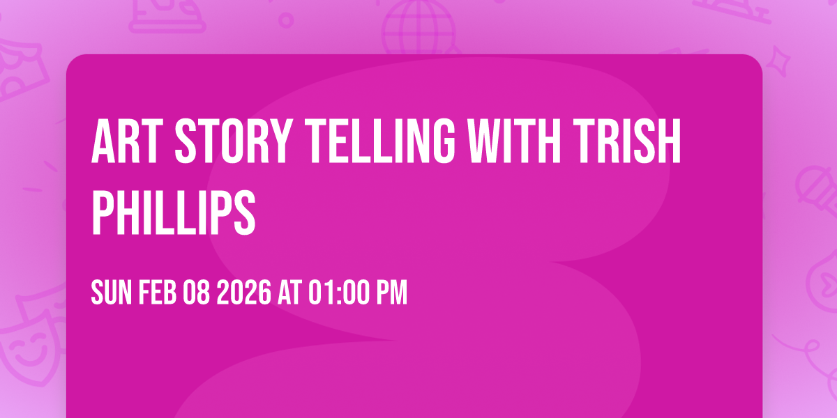 Art Story Telling with Trish Phillips