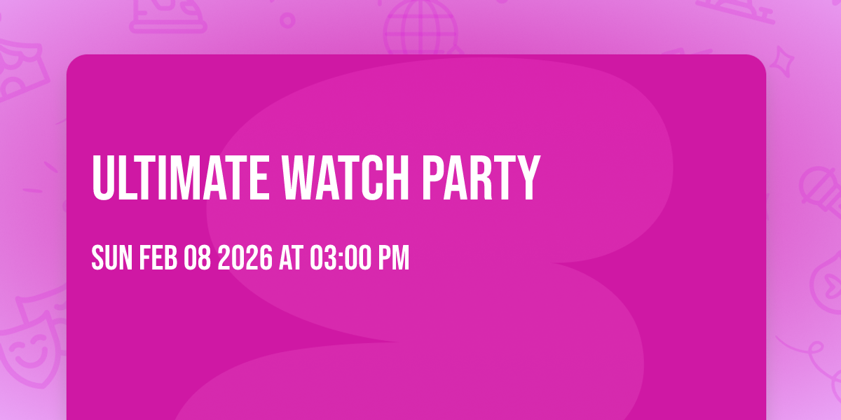 Ultimate Watch Party