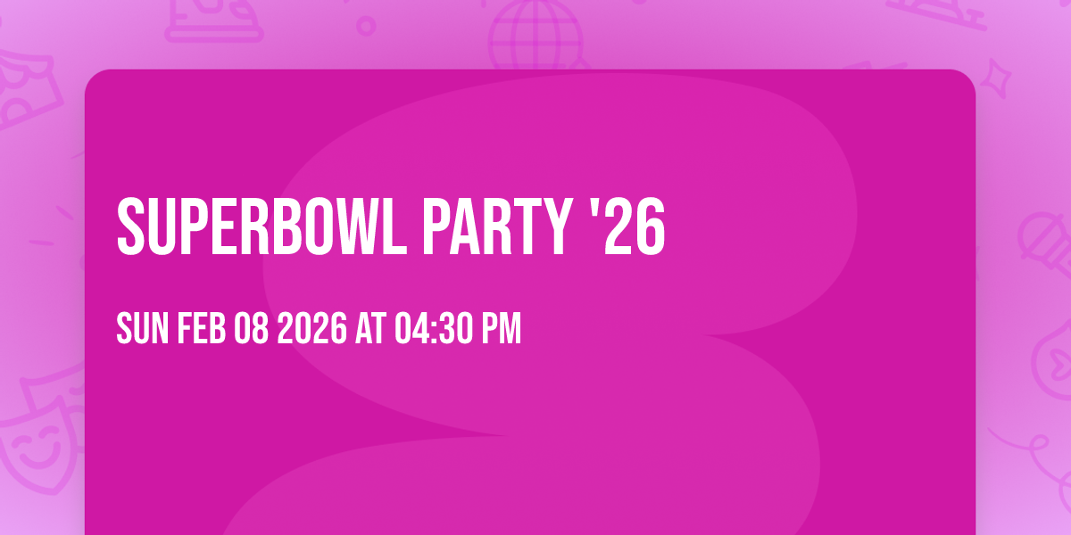 Superbowl Party '26
