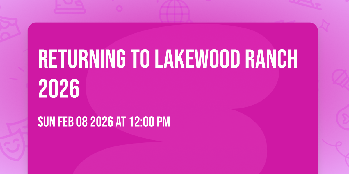 Returning to Lakewood Ranch 2026