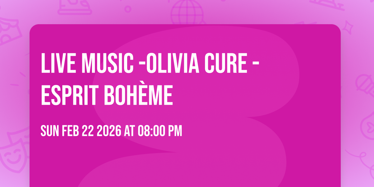 Live Music -Olivia Cure - Esprit Bohème