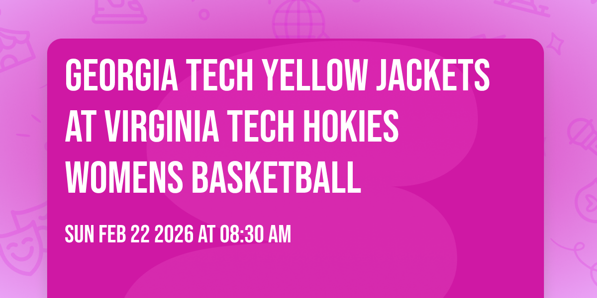 Georgia Tech Yellow Jackets at Virginia Tech Hokies Womens Basketball
