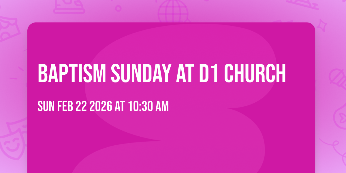 Baptism Sunday at D1 Church