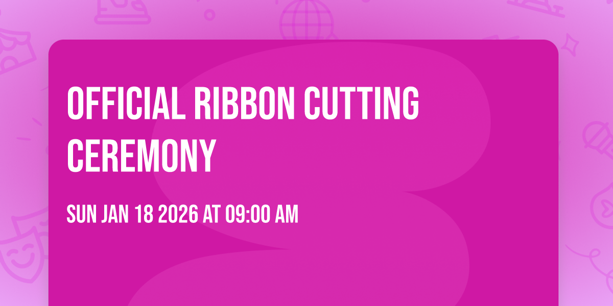 Official Ribbon Cutting Ceremony 