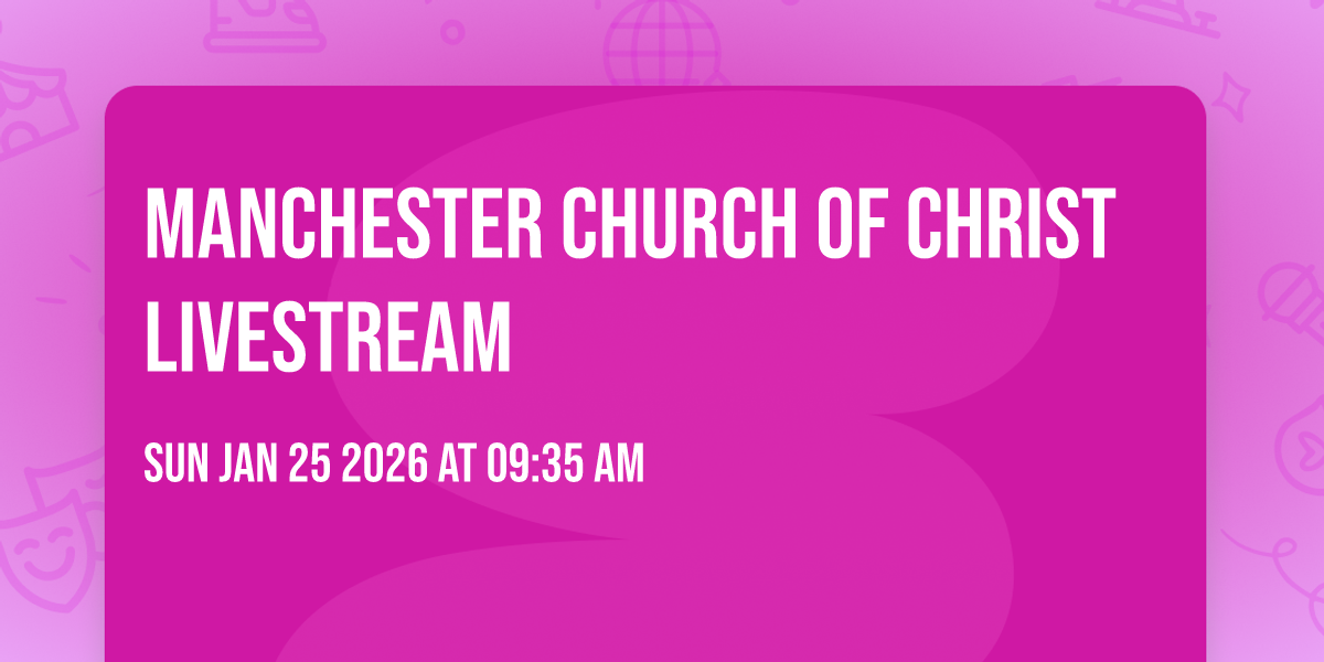 Manchester Church of Christ Livestream 