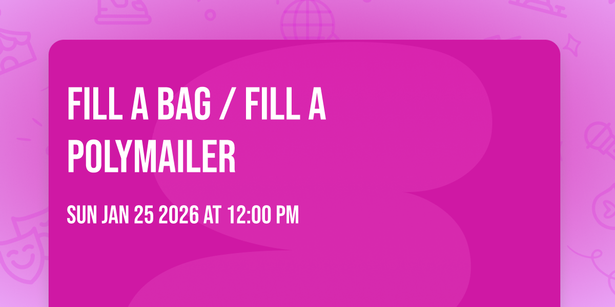 Fill A Bag / Fill A Polymailer