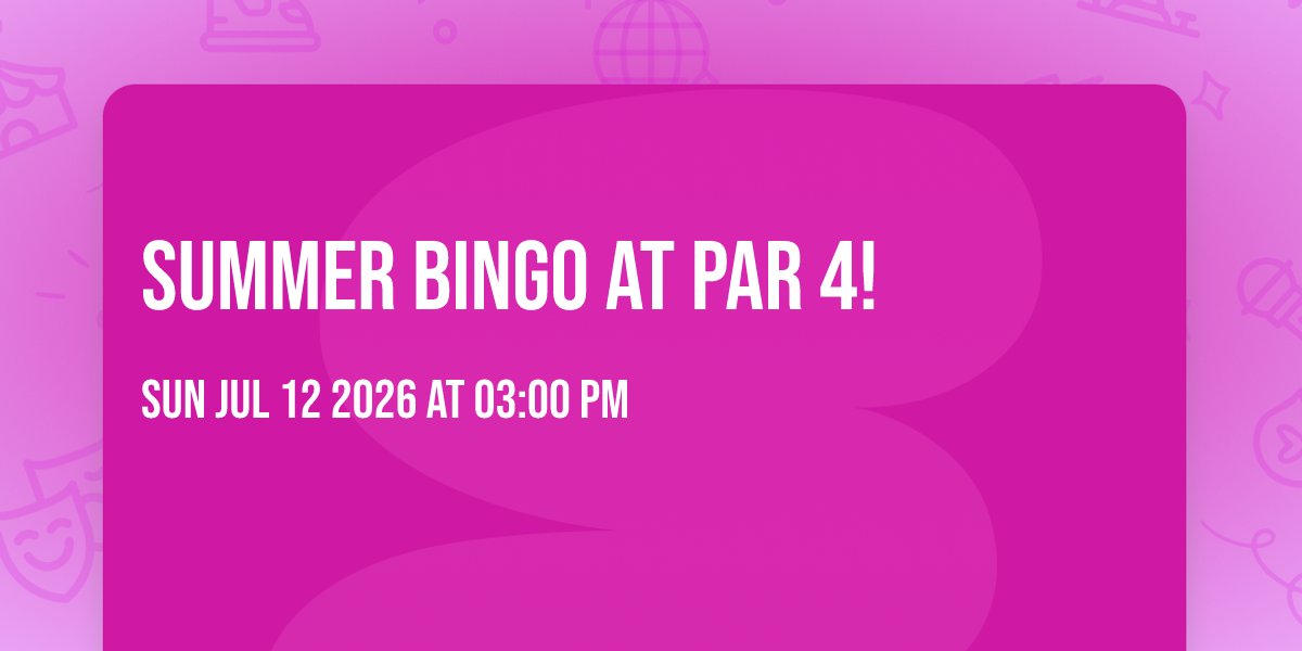 Summer Bingo at Par 4! 🤗☀️