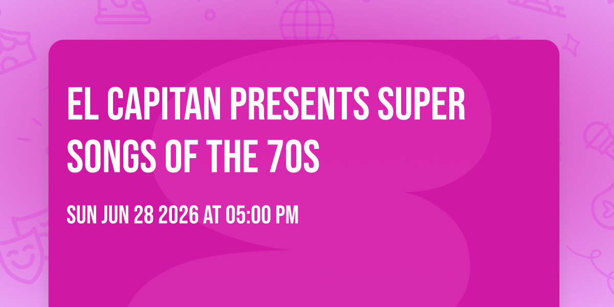 El Capitan Presents Super Songs Of The 70s