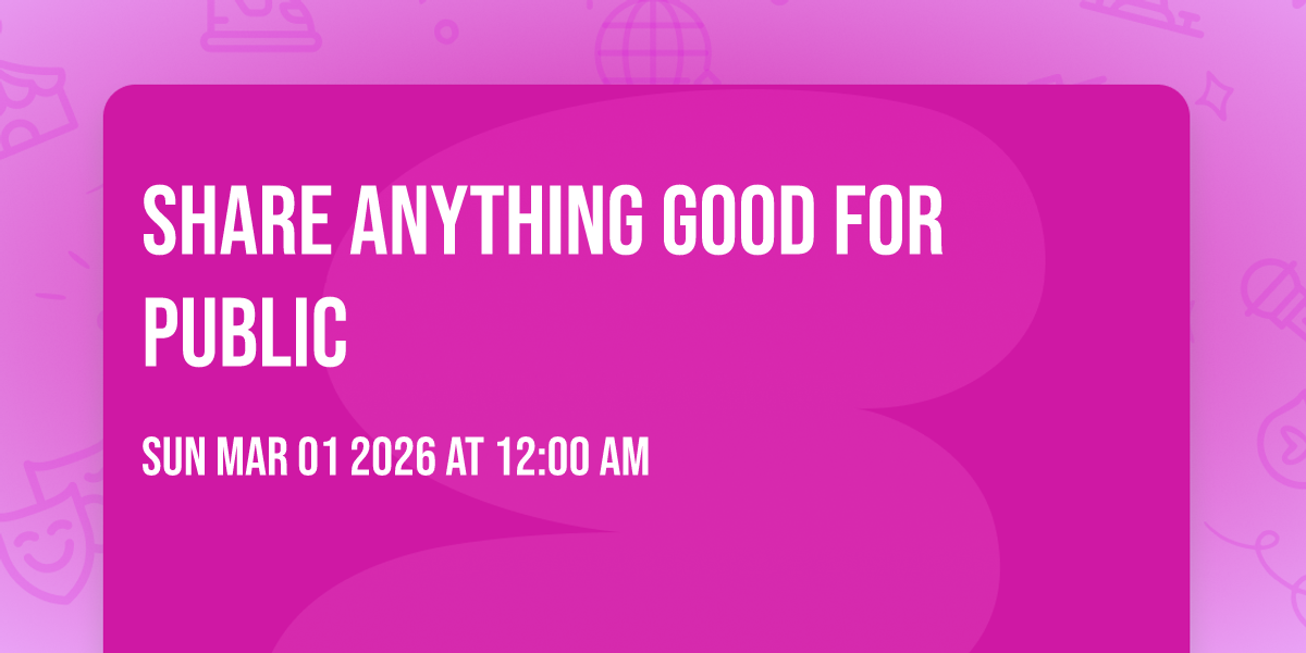 Share anything good for public