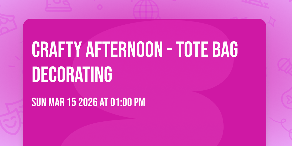 Crafty Afternoon - Tote Bag Decorating