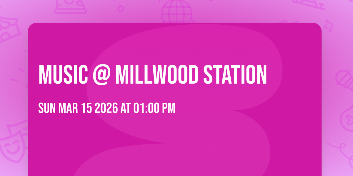 Music @ Millwood Station