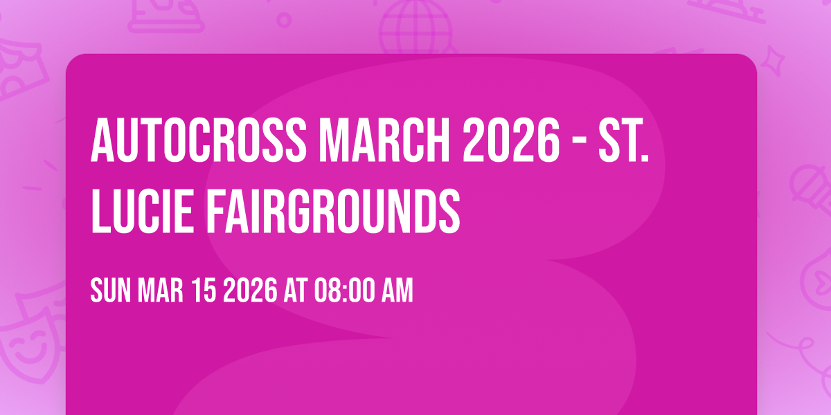 Autocross March 2026 - St. Lucie Fairgrounds