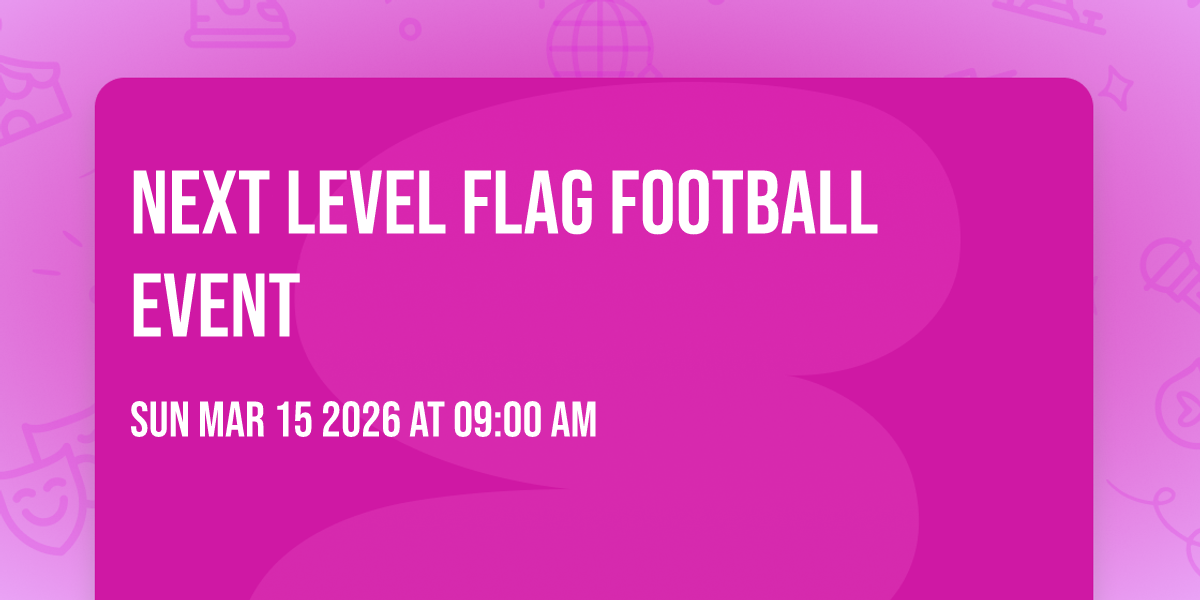Next Level Flag Football Event