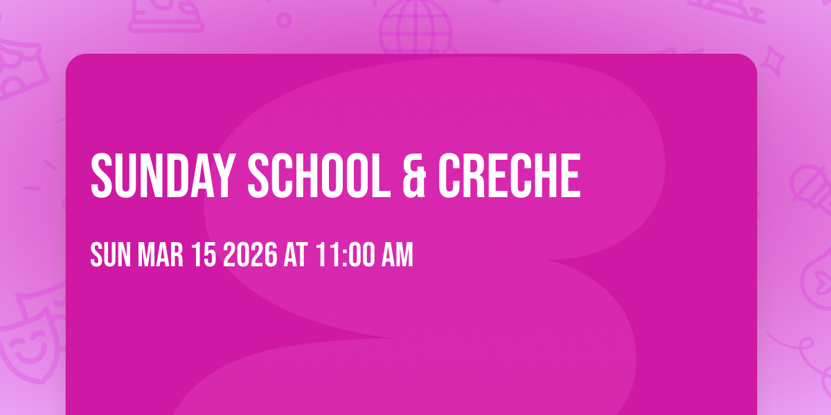 Sunday School & Creche