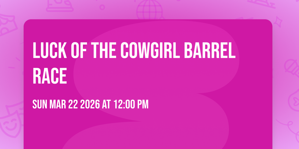 ✨☘️ Luck of the Cowgirl Barrel Race ☘️✨