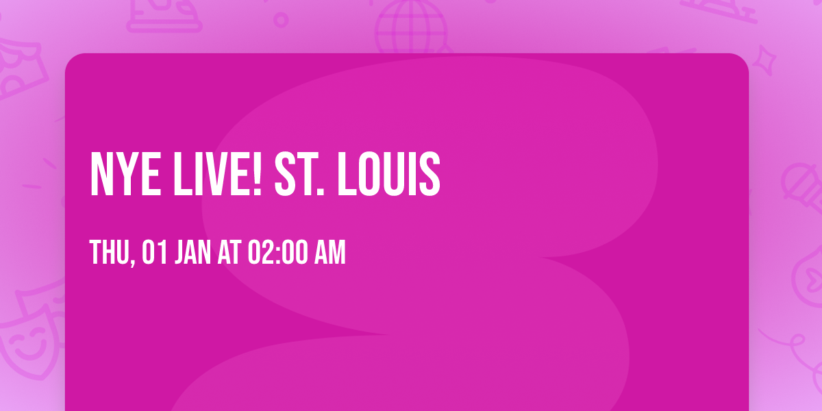 NYE Live! St. Louis