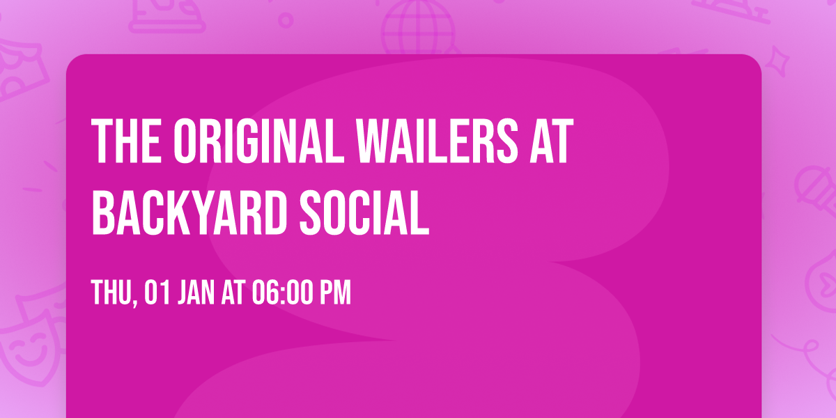 The Original Wailers at Backyard Social