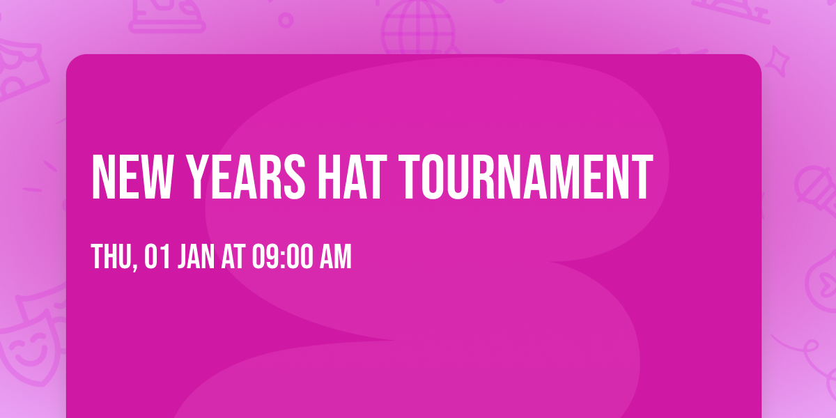 New Years Hat Tournament