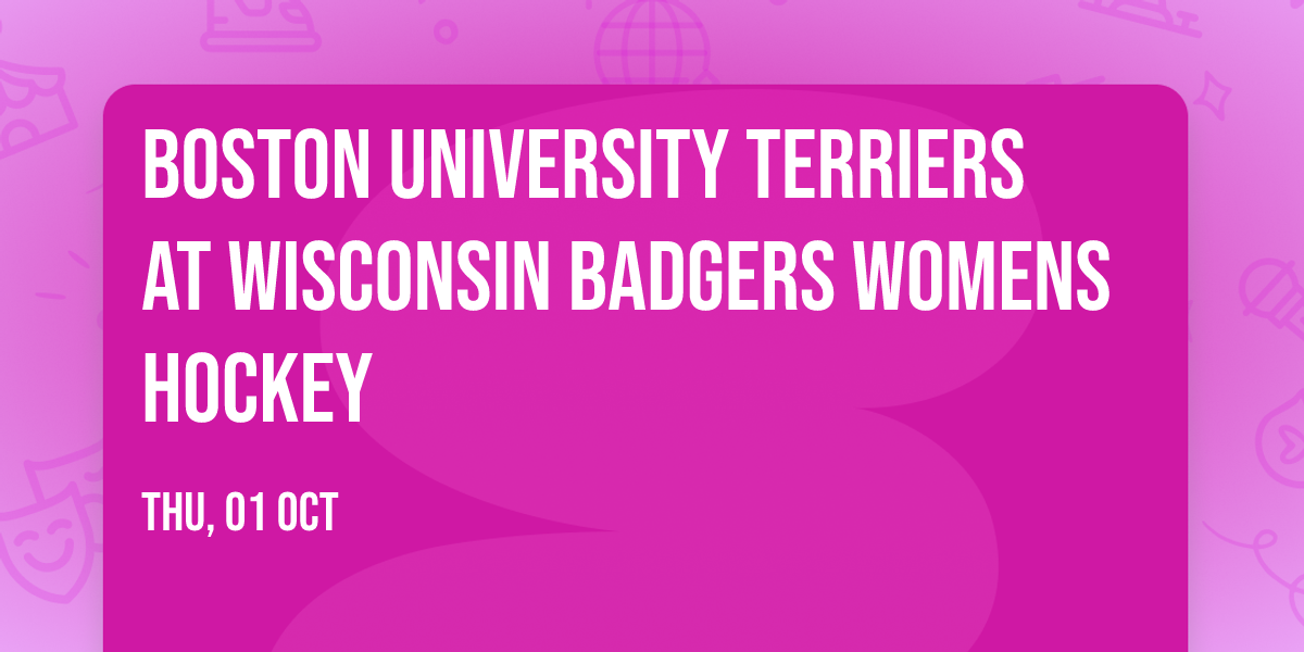 Boston University Terriers at Wisconsin Badgers Womens Hockey