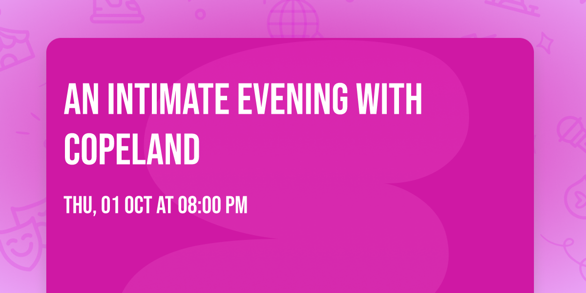 An Intimate Evening with Copeland