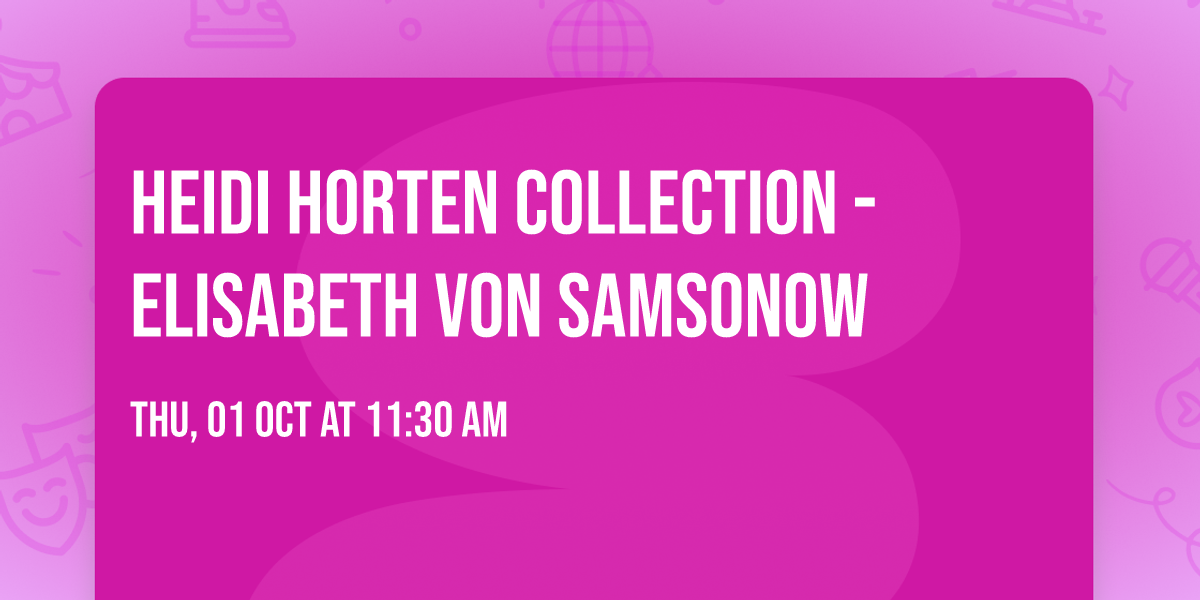 Heidi Horten Collection - Elisabeth von Samsonow