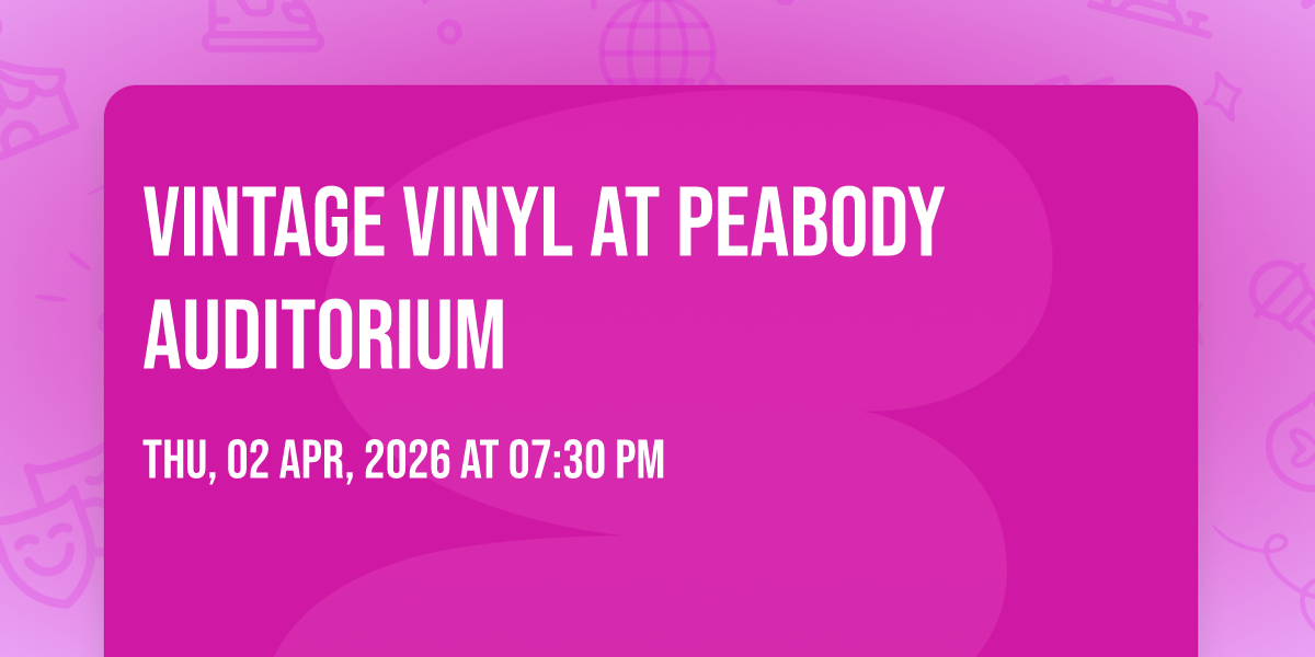 Vintage Vinyl at Peabody Auditorium