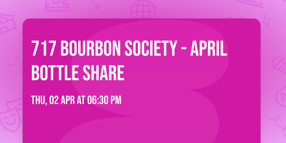 717 Bourbon Society - April Bottle Share