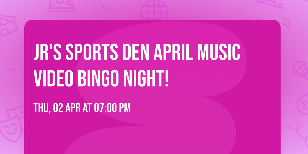JR's Sports Den April Music Video Bingo Night!