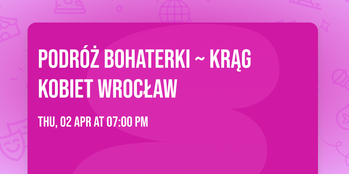 Podr\u00f3\u017c Bohaterki ~ Kr\u0105g Kobiet Wroc\u0142aw