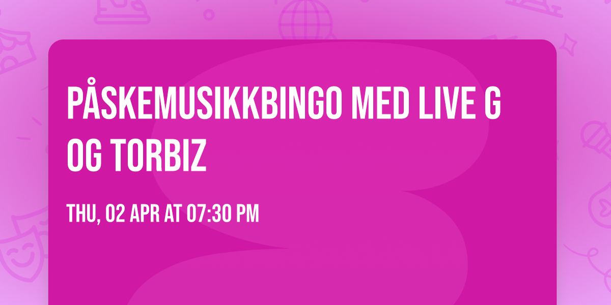 P\u00e5skemusikkbingo med Live G og Torbiz