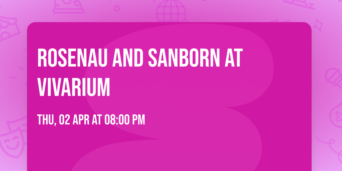 Rosenau and Sanborn at Vivarium