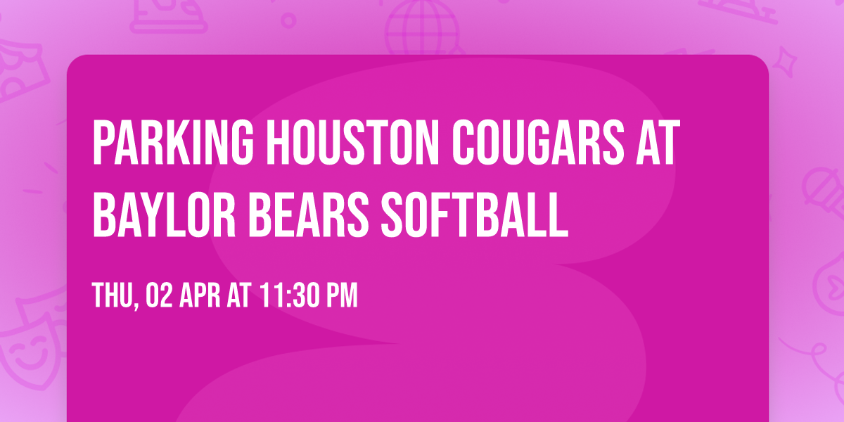 Parking Houston Cougars at Baylor Bears Softball