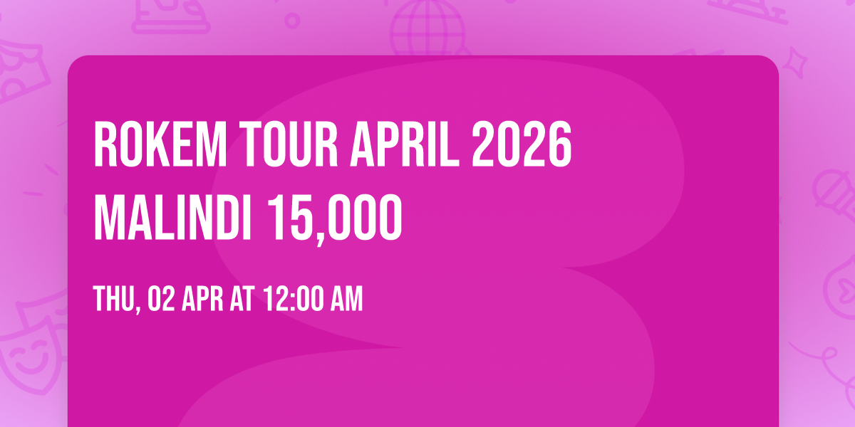 Rokem Tour April 2026 Malindi 15,000 