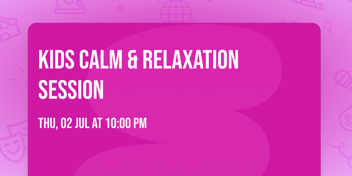 Kids Calm & Relaxation Session