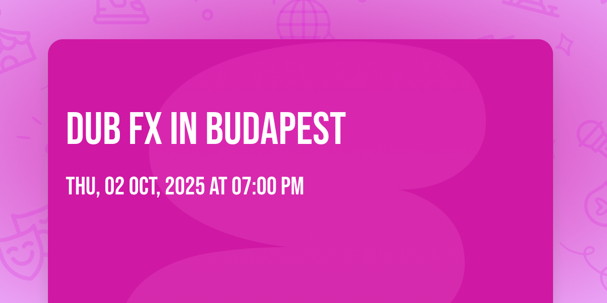 Dub FX in Budapest, Akvárium Klub, Budapest, 2 October 2025 | AllEvents