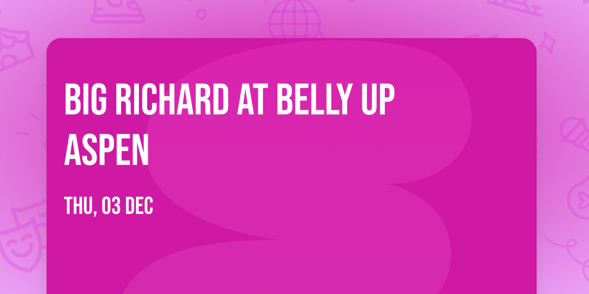 Big Richard at Belly Up Aspen