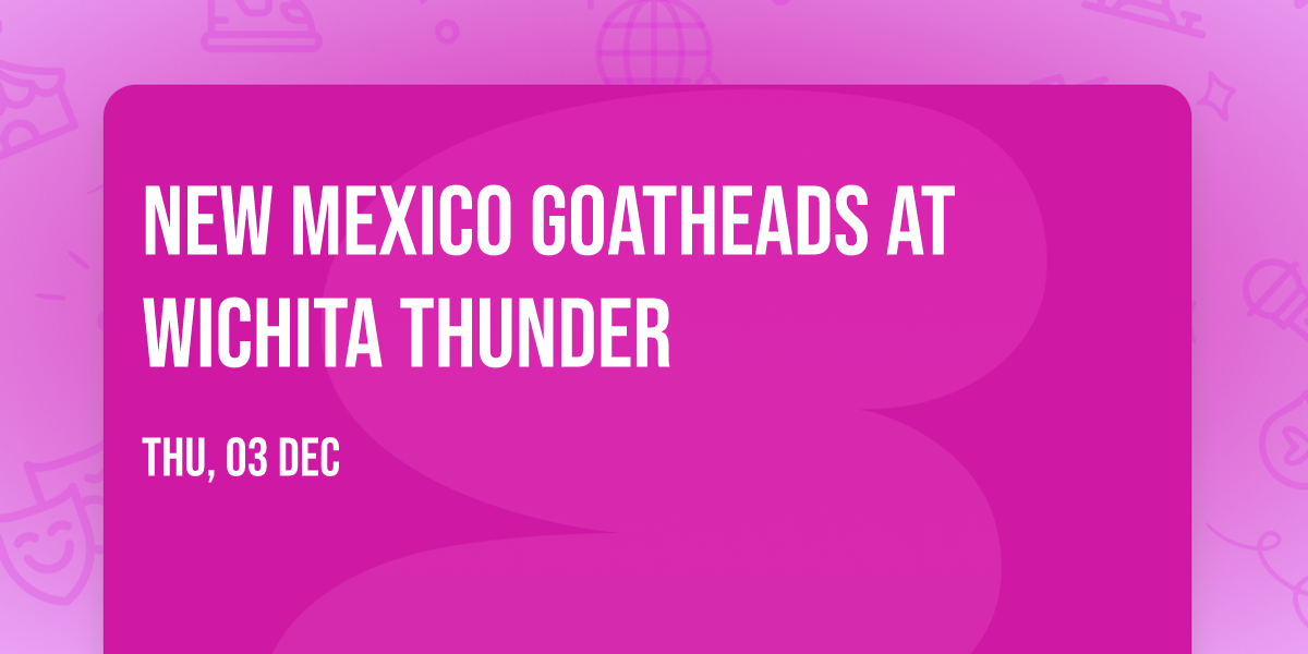 New Mexico Goatheads at Wichita Thunder