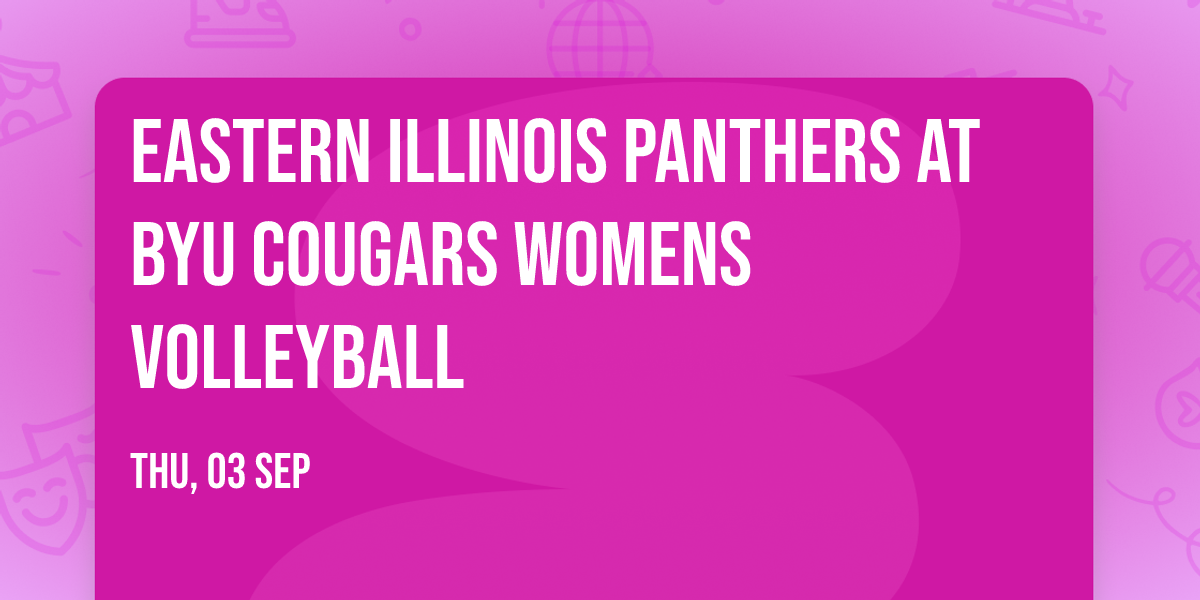 Eastern Illinois Panthers at BYU Cougars Womens Volleyball