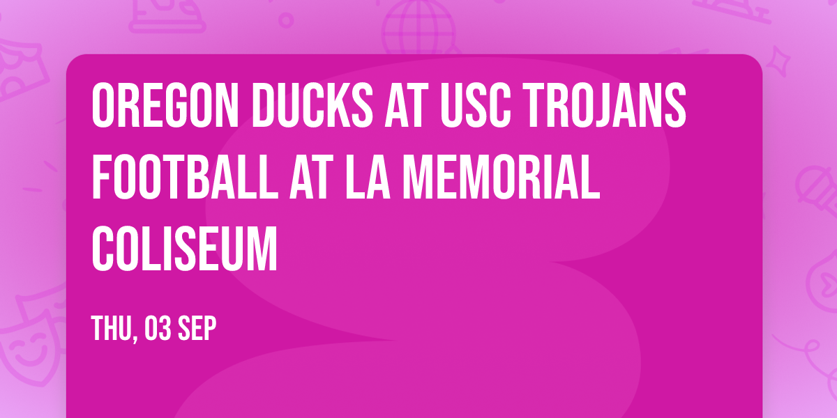 Oregon Ducks at USC Trojans Football at LA Memorial Coliseum