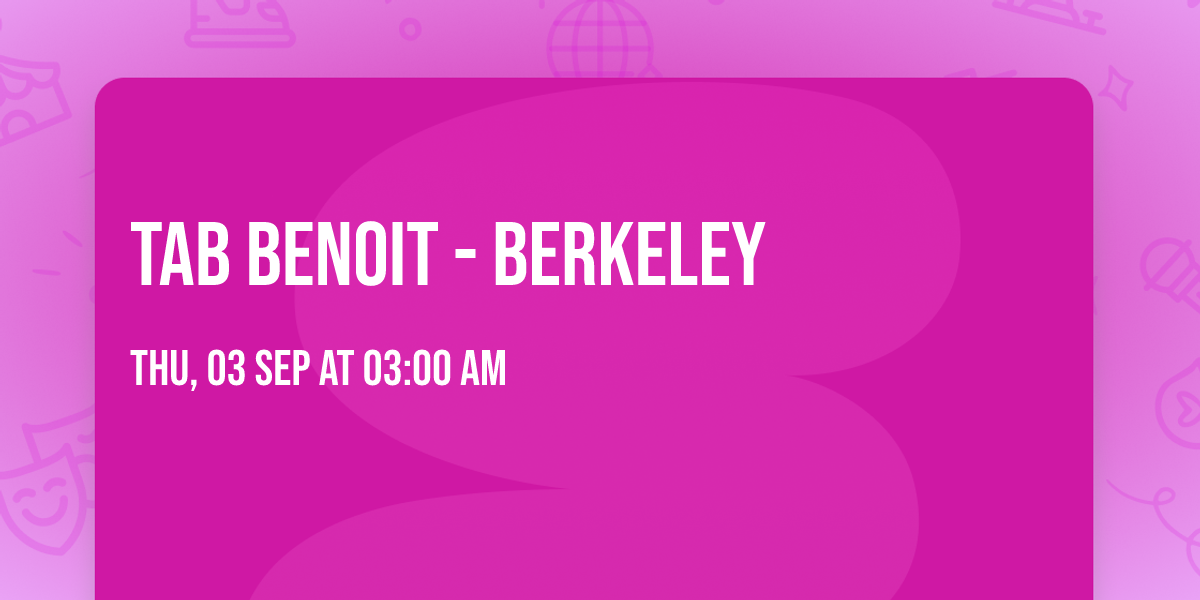 Tab Benoit - Berkeley