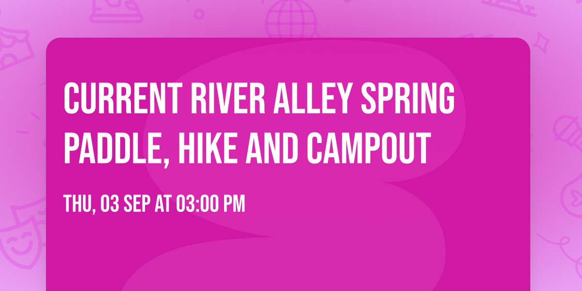  Current River Alley Spring Paddle, Hike and Campout